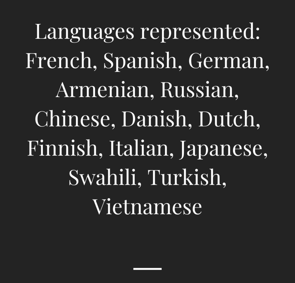 French, Spanish, German, Armenian, Russian, Chinese, Danish, Dutch, Finnish, Italian, Japanese, Swahili, Turkish, Vietnamese